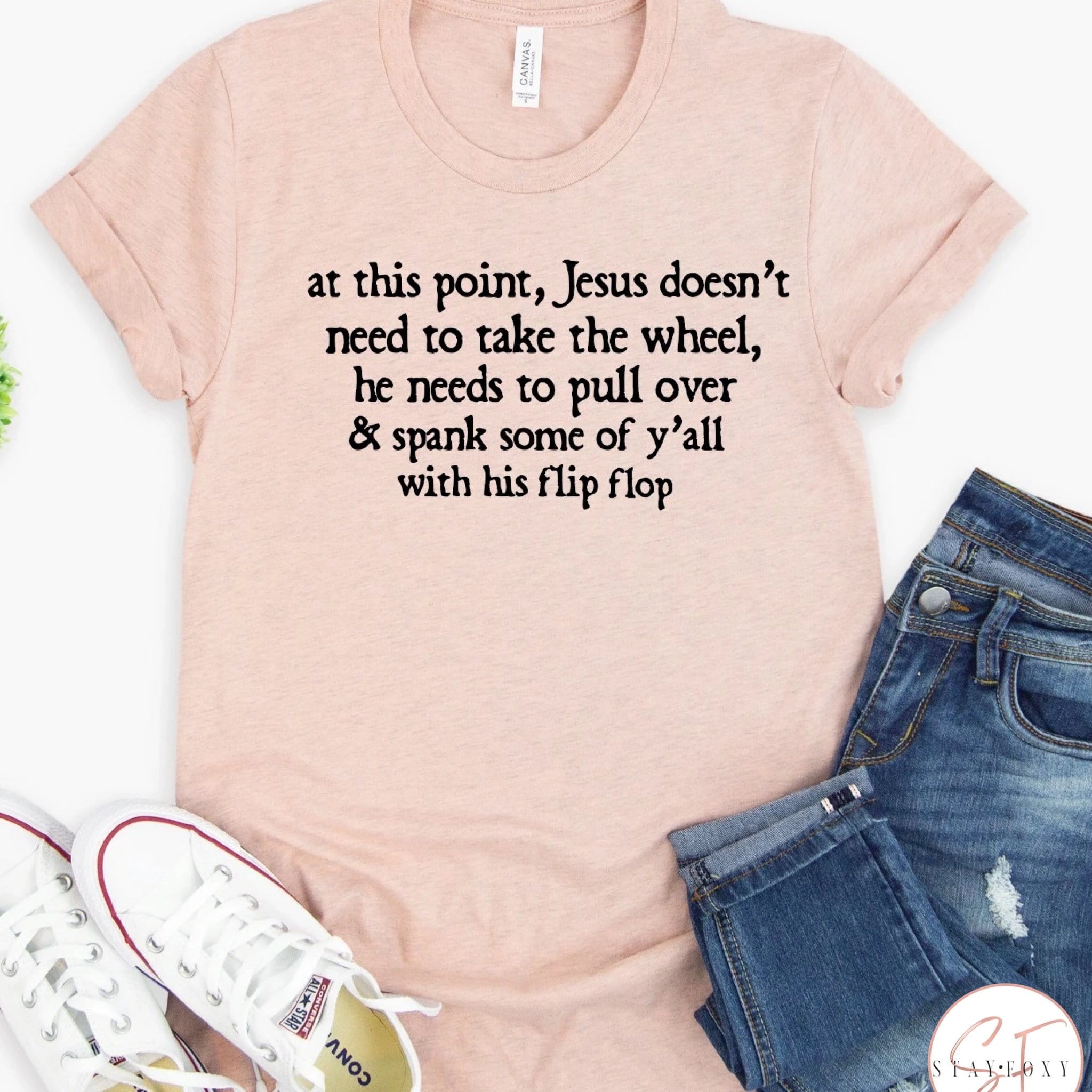 At This Point Jesus Doesn’t Need To Take The Wheel Graphic T-Graphic T-Stay Foxy Boutique, Florissant, Missouri