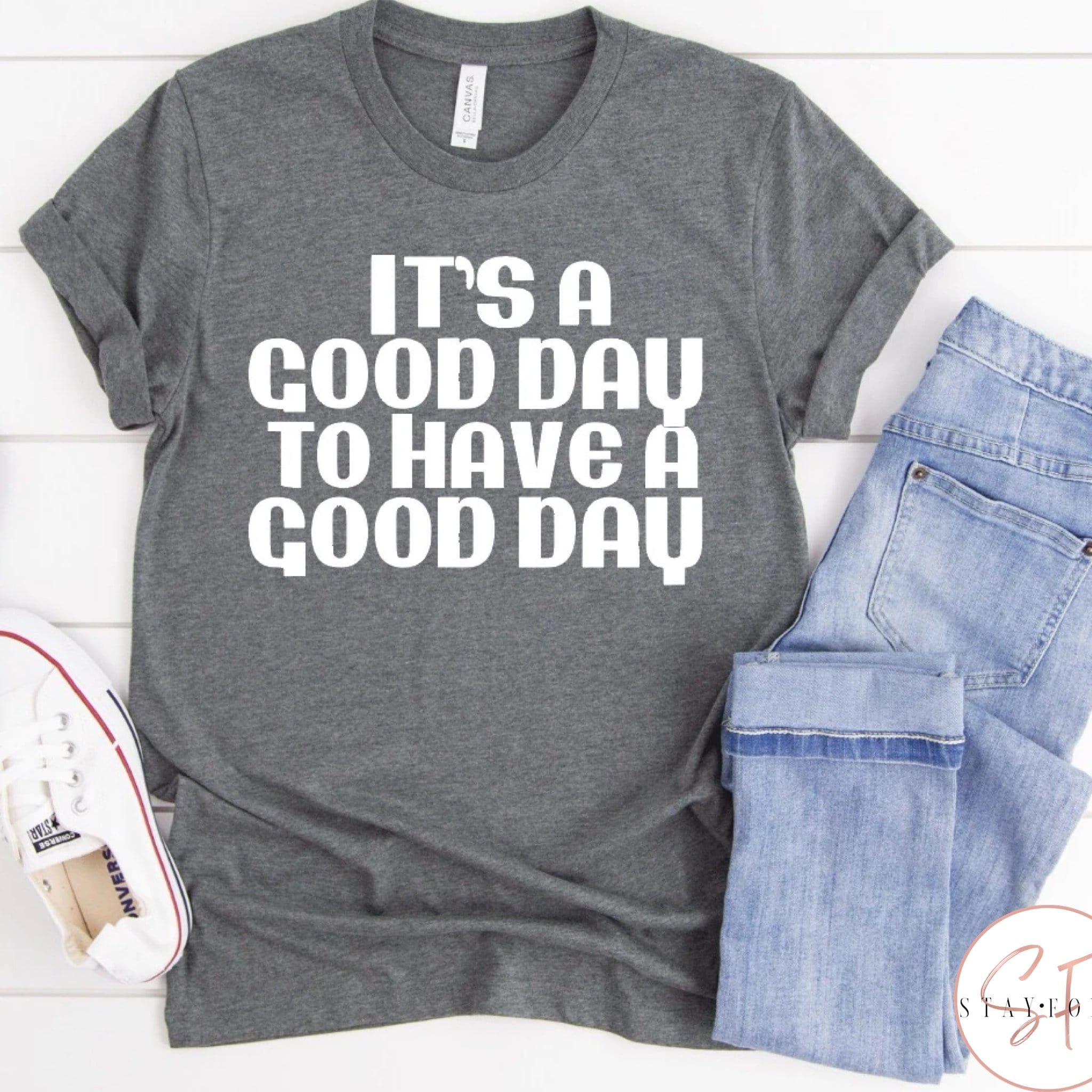 It’s A Good Day To Have A Good Day Graphic T-Graphic T-Stay Foxy Boutique, Florissant, Missouri
