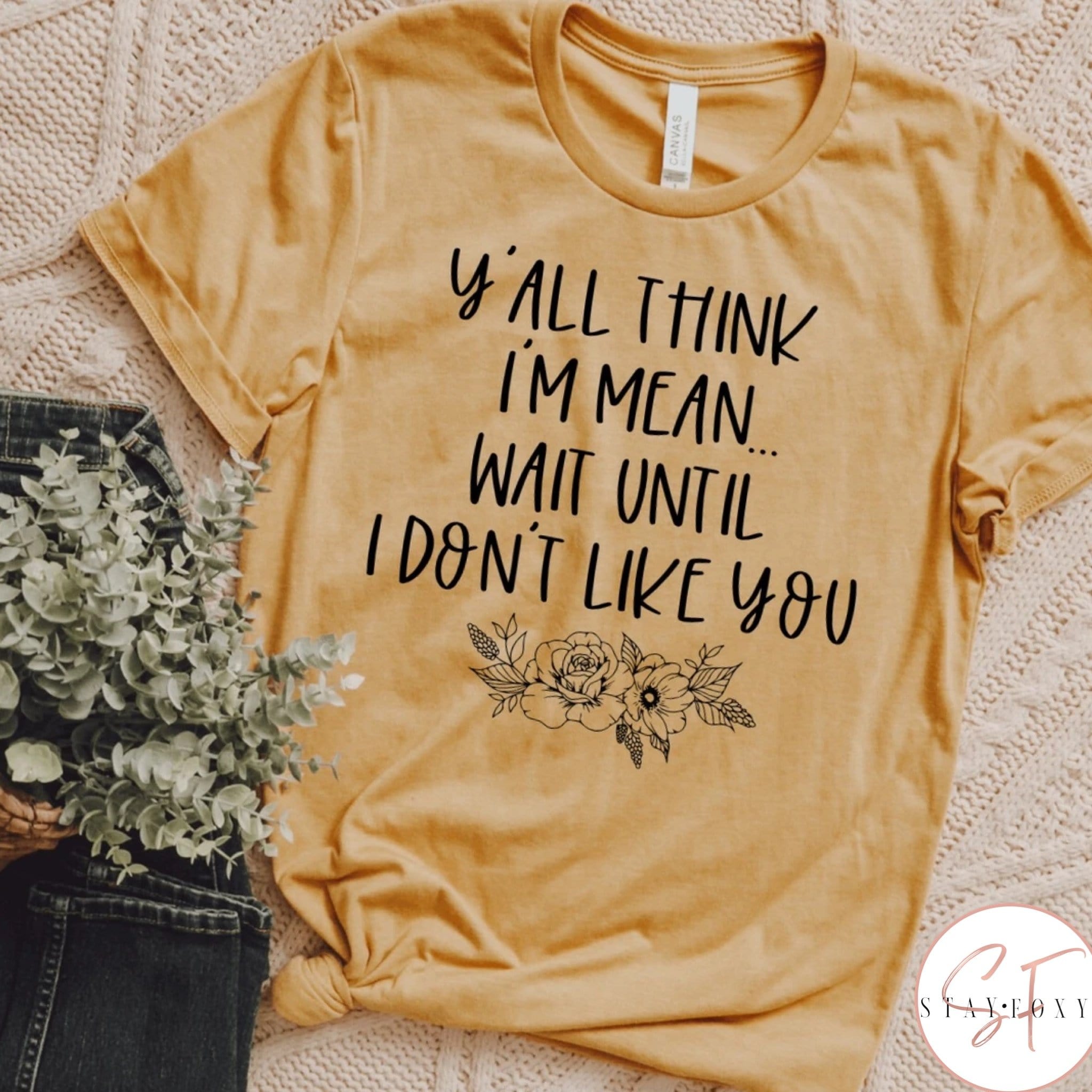 Y’all Think I’m Mean… Graphic T #262-Graphic T-Stay Foxy Boutique, Florissant, Missouri