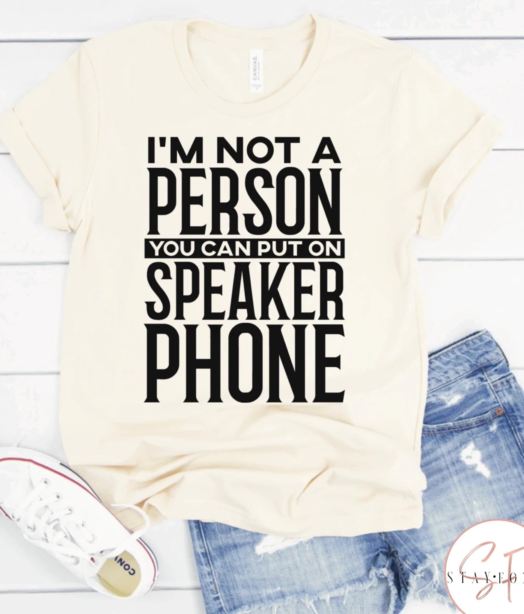 I Am Not A Person You Can Put On Speaker Phone Graphic T #260-Graphic T-Stay Foxy Boutique, Florissant, Missouri