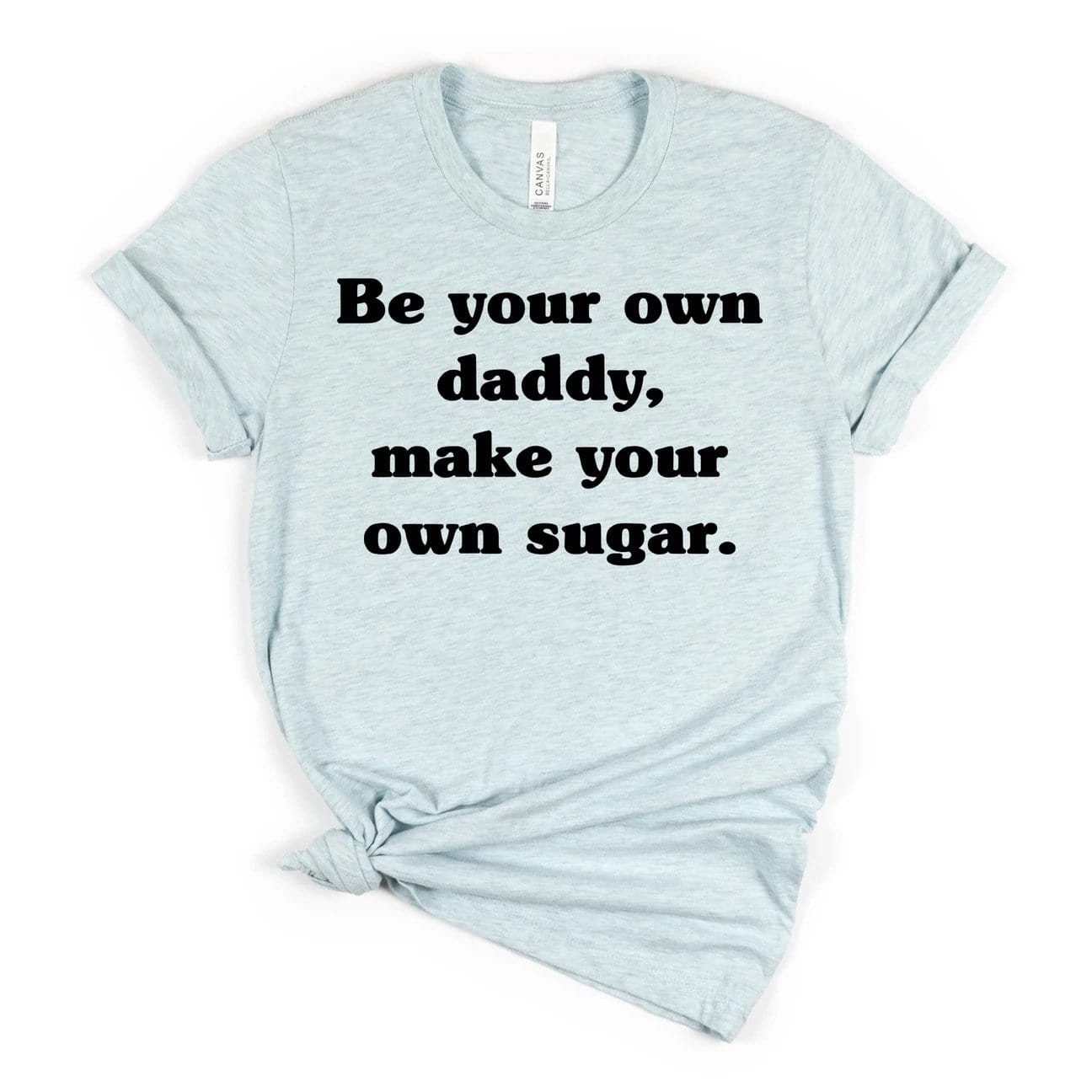 Be Your Own Daddy Graphic T #218-Graphic T-Stay Foxy Boutique, Florissant, Missouri